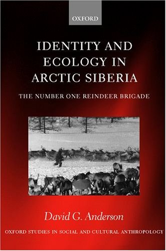 Identity and Ecology in Arctic Siberia The Number One Reindeer Brigade  2002 9780199250820 Front Cover