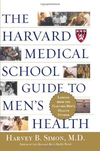 Harvard Medical School Guide to Men's Health Lessons from the Harvard Men's Health Studies  2004 (Reprint) 9780684871820 Front Cover