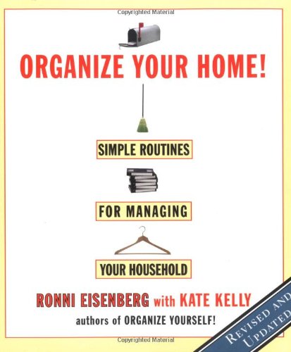 Organize Your Home Simple Routines for Managing Your Household  2001 (Revised) 9780786883820 Front Cover