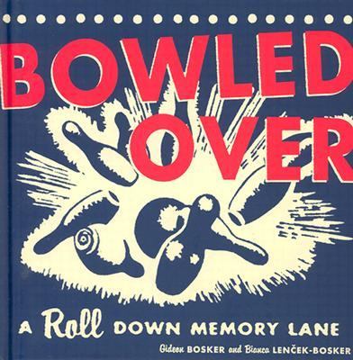 Bowled Over A Roll down Memory Lane  2002 9780811833820 Front Cover