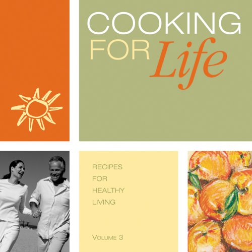 Cooking for Life : Recipes for Healthy Living  2006 9780976059820 Front Cover
