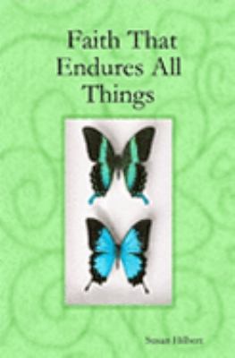 Faith That Endures All Things  N/A 9781411687820 Front Cover