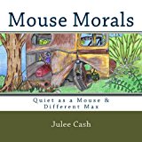 Mouse Morals: Quiet As a Mouse and Different Max  Large Type  9781466447820 Front Cover