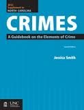 North Carolina Crimes A Guidebook on the Elements of Crime 7th 9781560116820 Front Cover