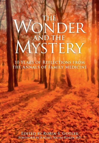 Wonder and the Mystery 10 Years of Reflections from the Annals of Family Medicine  2013 9781846199820 Front Cover