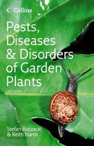 Pests, Diseases and Disorders of Garden Plants  3rd 2005 (Revised) 9780007196821 Front Cover