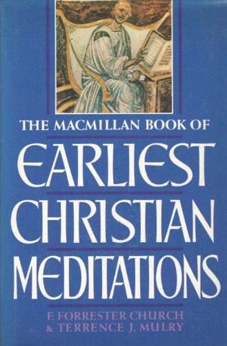 Macmillan Book of Earliest Christian Meditations N/A 9780025255821 Front Cover