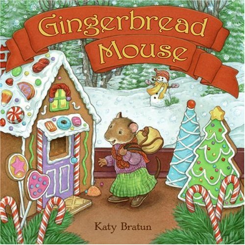 Gingerbread Mouse A Christmas Holiday Book for Kids N/A 9780060090821 Front Cover