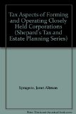 Tax Aspects of Forming and Operating a Closely Held Corporation N/A 9780070651821 Front Cover