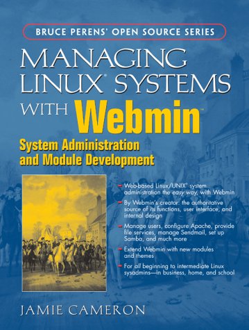 Managing Linux Systems with Webmin System Administration and Module Development  2004 9780131408821 Front Cover
