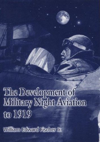 Development of Military Night Aviation to 1919  N/A 9780160613821 Front Cover