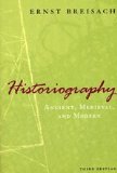 Historiography Ancient, Medieval, and Modern, Third Edition 3rd 2007 9780226072821 Front Cover