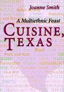 Cuisine, Texas A Multiethnic Feast  1995 9780292776821 Front Cover