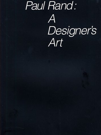Paul Rand A Designer's Art  2001 9780300082821 Front Cover