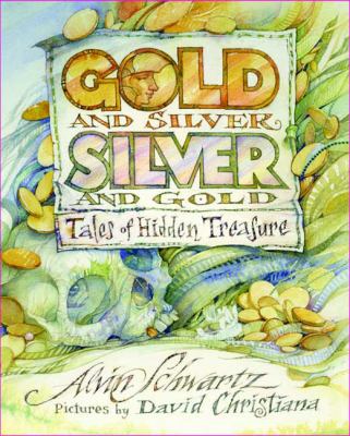 Gold and Silver, Silver and Gold Tales of Hidden Treasure N/A 9780374425821 Front Cover