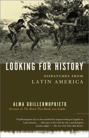 Looking for History Dispatches from Latin America N/A 9780375725821 Front Cover