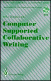 Computer Supported Collaborative Writing?   1993 9780387197821 Front Cover