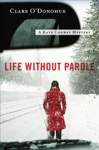 Life Without Parole A Kate Conway Mystery  2012 9780452297821 Front Cover