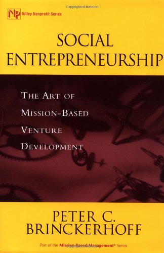 Social Entrepreneurship The Art of Mission-Based Venture Development  2000 9780471362821 Front Cover