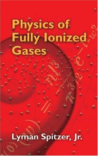 Physics of Fully Ionized Gases  2nd 2006 (Revised) 9780486449821 Front Cover