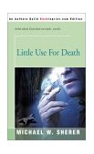 Little Use for Death   2001 9780595170821 Front Cover