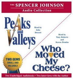 The Spencer Johnson Audio Collection: Including Who Moved My Cheese? and Peaks and Valleys  2009 9780743597821 Front Cover