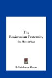 Rosicrucian Fraternity in Americ  N/A 9781161363821 Front Cover