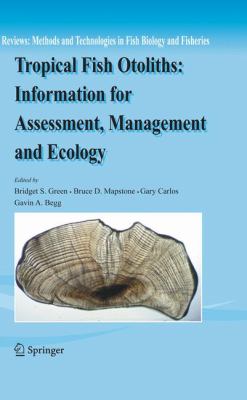 Tropical Fish Otoliths Information for Assessment, Management and Ecology  2009 9781402035821 Front Cover