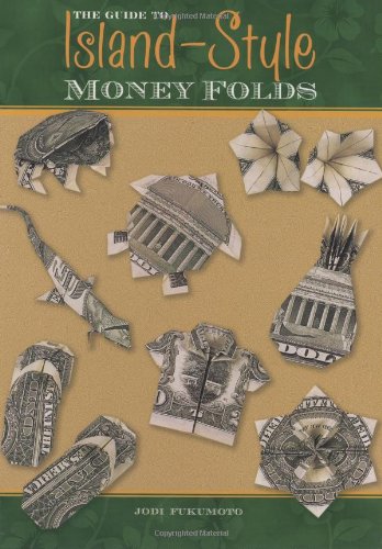 Guide to Island Style Money Folds  N/A 9781597005821 Front Cover