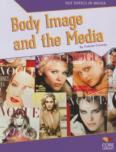 Body Image and the Media:   2013 9781617837821 Front Cover