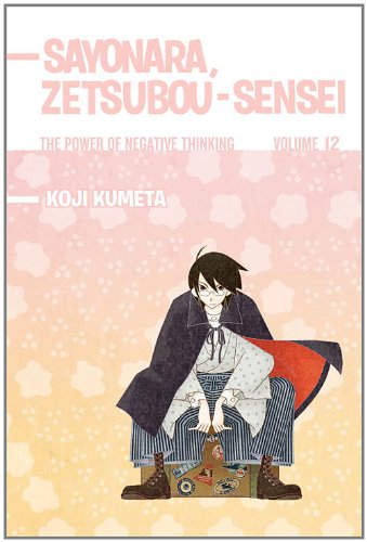 Sayonara, Zetsubou-Sensei 12 The Power of Negative Thinking N/A 9781935429821 Front Cover