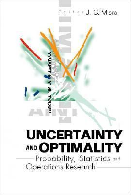 Uncertainty and Optimality Probability, Statistics and Operations Research N/A 9789812380821 Front Cover