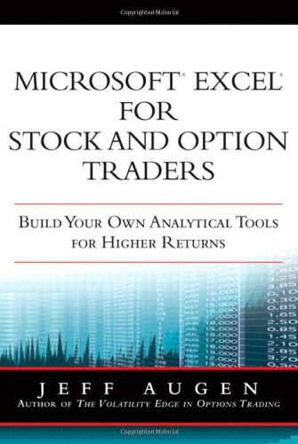 Microsoft Excel for Stock and Option Traders Build Your Own Analytical Tools for Higher Returns  2011 (Revised) 9780137131822 Front Cover