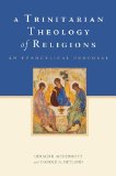 Trinitarian Theology of Religions An Evangelical Proposal  2014 9780199751822 Front Cover