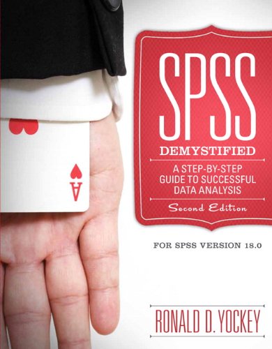 SPSS Demystified A Step by Step Approach 2nd 2011 (Revised) 9780205735822 Front Cover