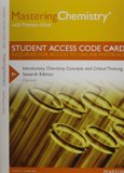 MasteringChemistry with Pearson EText -- Standalone Access Card -- for Introductory Chemistry Concepts and Critical Thinking 7th 2014 9780321804822 Front Cover