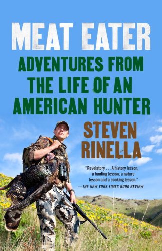 Meat Eater Adventures from the Life of an American Hunter  2013 9780385529822 Front Cover