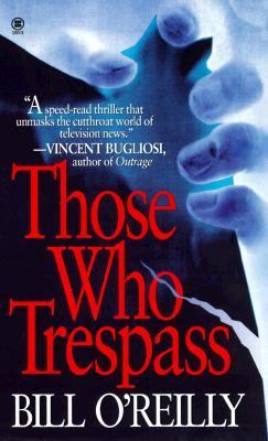 Those Who Trespass A Novel of Television and Murder Reprint  9780451408822 Front Cover
