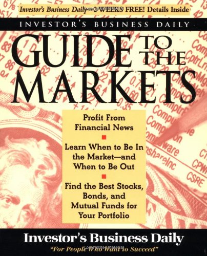Investor's Business Daily Guide to the Markets  1st 1996 9780471154822 Front Cover