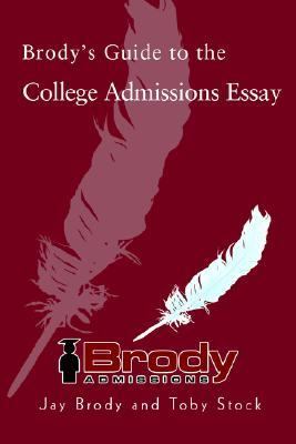 Brody's Guide to the College Admissions Essay  N/A 9780595355822 Front Cover
