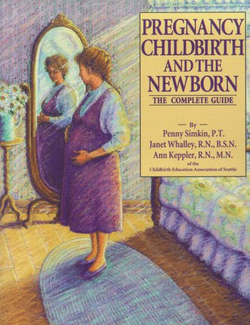 Pregnancy, Childbirth and the Newborn (1991) (Retired Edition)  Revised  9780671741822 Front Cover