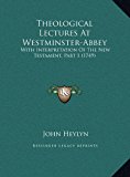 Theological Lectures at Westminster-Abbey With Interpretation of the New Testament, Part 1 (1749) N/A 9781169807822 Front Cover