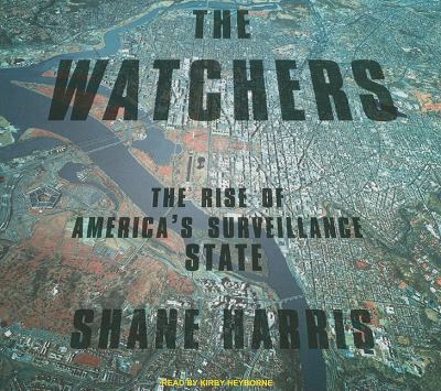 The Watchers: The Rise of America's Surveillance State, Library Edition  2010 9781400144822 Front Cover