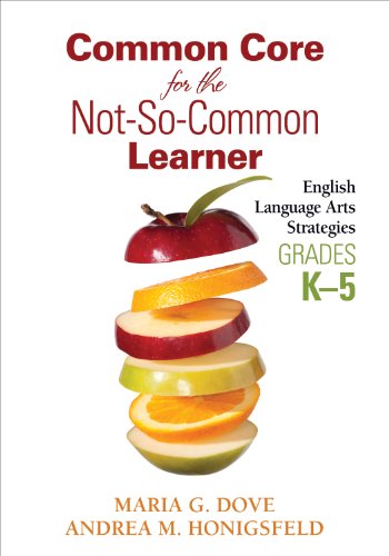 Common Core for the Not-So-Common Learner, Grades K-5 English Language Arts Strategies  2013 9781452257822 Front Cover
