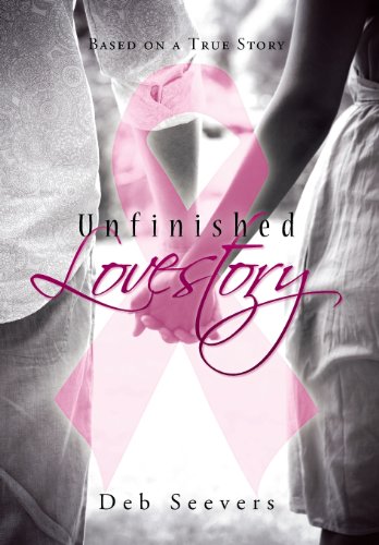 Unfinished Lovestory: Based on a True Story  2013 9781466980822 Front Cover