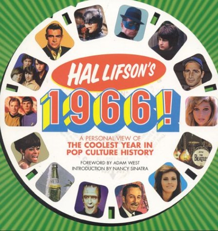 Hal Lifson's 1966! A Personal View of the Coolest Year in Pop Culture History  2002 9781566251822 Front Cover