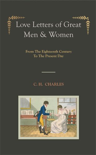 Love Letters of Great Men and Women From the Eighteenth Century to the Present Day N/A 9781578988822 Front Cover