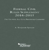 Federal Civil Rules Supplement, 2013-2014, for Use with All Civil Procedure Casebooks   2014 (Revised) 9781628100822 Front Cover