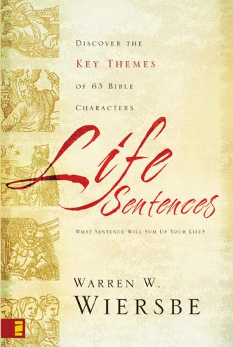 Life Sentences Discover the Key Themes of 63 Bible Characters  2007 9780310272823 Front Cover