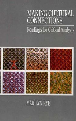 Making Cultural Connections : Readings for Critical Analysis 1st 9780312067823 Front Cover